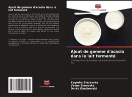 Ajout de gomme d'acacia dans le lait fermenté