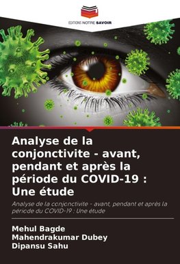 Analyse de la conjonctivite - avant, pendant et après la période du COVID-19 : Une étude