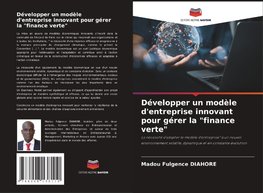 Développer un modèle d'entreprise innovant pour gérer la "finance verte"