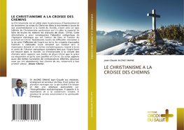 LE CHRISTIANISME A LA CROISEE DES CHEMINS