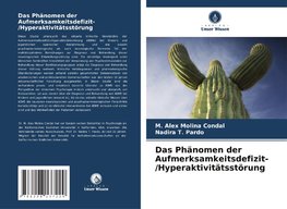 Das Phänomen der Aufmerksamkeitsdefizit- /Hyperaktivitätsstörung