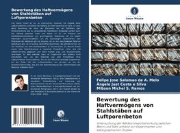 Bewertung des Haftvermögens von Stahlstäben auf Luftporenbeton