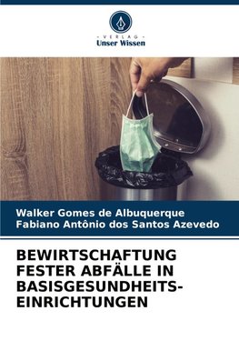 BEWIRTSCHAFTUNG FESTER ABFÄLLE IN BASISGESUNDHEITS- EINRICHTUNGEN