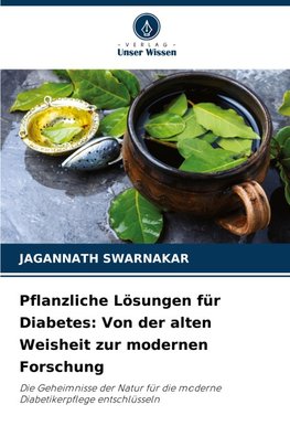 Pflanzliche Lösungen für Diabetes: Von der alten Weisheit zur modernen Forschung