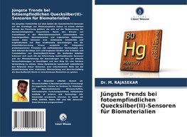 Jüngste Trends bei fotoempfindlichen Quecksilber(II)-Sensoren für Biomaterialien