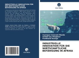 INDUSTRIELLE INNOVATION FÜR DIE WIRTSCHAFTLICHE BEFÄHIGUNG IN AFRIKA