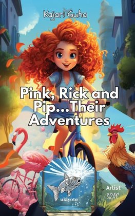 Pink,Rick and Pip......Their Adventure