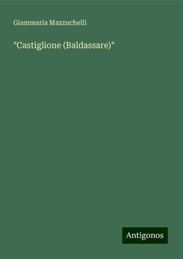 "Castiglione (Baldassare)"