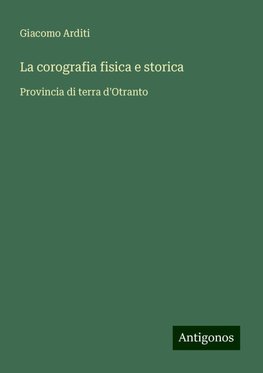 La corografia fisica e storica