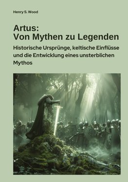 Artus: Von Mythen zu Legenden