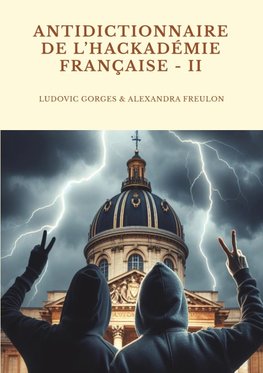 Antidictionnaire de l'Hackadémie française - Tome II