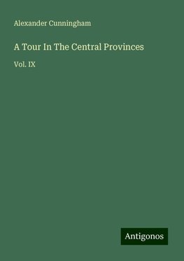 A Tour In The Central Provinces