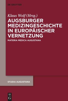 Augsburger Medizingeschichte in europäischer Vernetzung