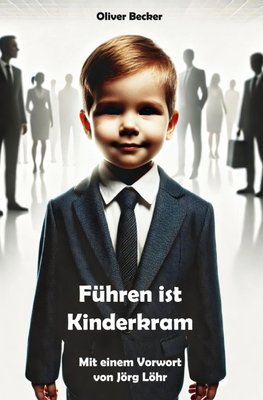 Führen ist Kinderkram