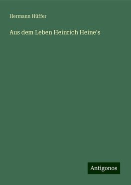 Aus dem Leben Heinrich Heine's