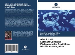 ADHS UND LEHREN/LEHREN: Pädagogische Praktiken für die ersten Jahre