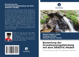 Bewertung der Grundwassergefährdung mit dem DRASTIC-Modell