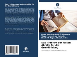 Das Problem der festen Abfälle für die Grundbildung