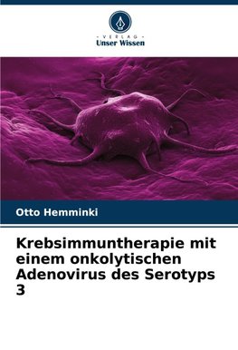 Krebsimmuntherapie mit einem onkolytischen Adenovirus des Serotyps 3