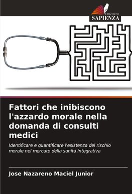 Fattori che inibiscono l'azzardo morale nella domanda di consulti medici