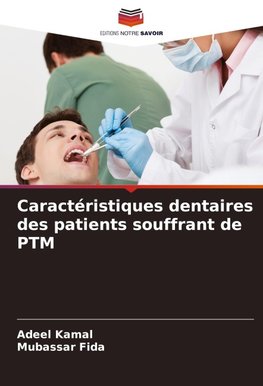 Caractéristiques dentaires des patients souffrant de PTM