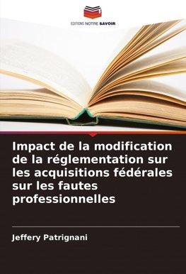 Impact de la modification de la réglementation sur les acquisitions fédérales sur les fautes professionnelles