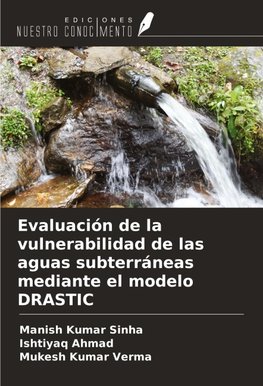 Evaluación de la vulnerabilidad de las aguas subterráneas mediante el modelo DRASTIC