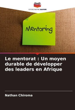 Le mentorat : Un moyen durable de développer des leaders en Afrique