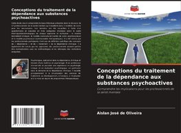 Conceptions du traitement de la dépendance aux substances psychoactives