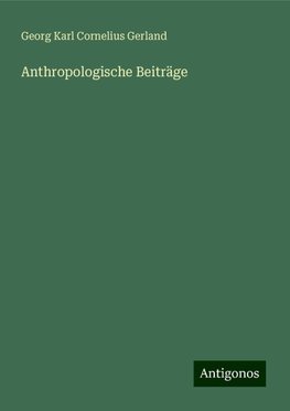 Anthropologische Beiträge