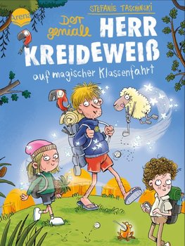 Der geniale Herr Kreideweiß (3). Der geniale Herr Kreideweiß auf magischer Klassenfahrt