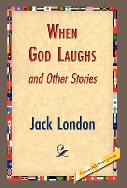 When God Laughs and Other Stories