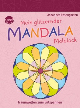 Mein glitzernder Mandala-Block. Traumwelten zum Entspannen