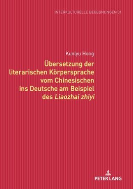 Übersetzung der literarischen Körpersprache vom Chinesischen ins Deutsche am Beispiel des Liaozhai zhiyi