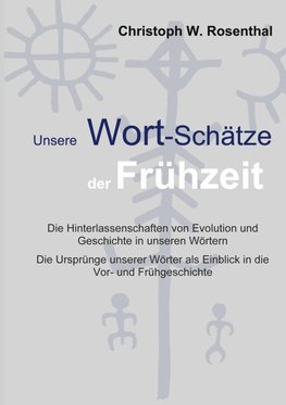 Unsere Wort-Schätze der Frühzeit