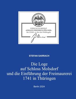 Die Loge auf Schloss Molsdorf und die Einführung der Freimaurerei 1741 in Thüringen