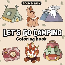 Let's Go Camping Bold and Easy Coloring Book