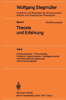 Strukturspecies. T-Theoretizität. Holismus. Approximation. Verallgemeinerte intertheoretische Relationen. Inkommensurabilität