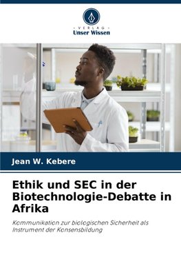 Ethik und SEC in der Biotechnologie-Debatte in Afrika