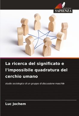 La ricerca del significato e l'impossibile quadratura del cerchio umano