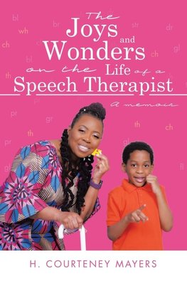 The Joys and Wonders on the Life of a Speech Therapist