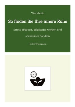 Workbook: So finden Sie Ihre innere Ruhe