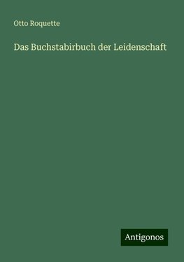 Das Buchstabirbuch der Leidenschaft