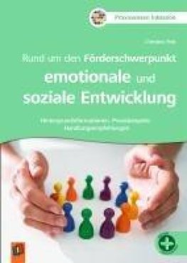 Rund um den Förderschwerpunkt Emotionale und soziale Entwicklung