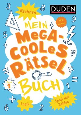 Mein megacooles Rätselbuch - Rechnen | Logik | Spaß mit Zahlen - ab 8 Jahren - Band 1