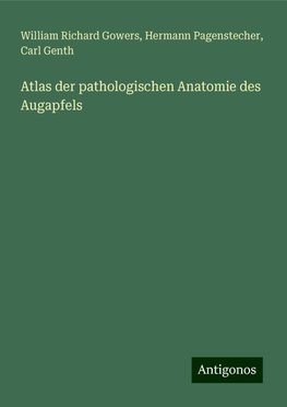 Atlas der pathologischen Anatomie des Augapfels