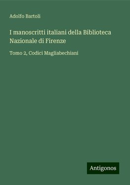 I manoscritti italiani della Biblioteca Nazionale di Firenze