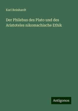 Der Philebus des Plato und des Aristoteles nikomachische Ethik