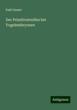 Der Primitivstreifen bei Vogelembryonen