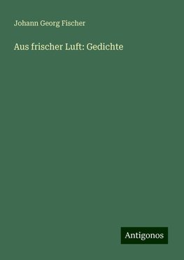 Aus frischer Luft: Gedichte